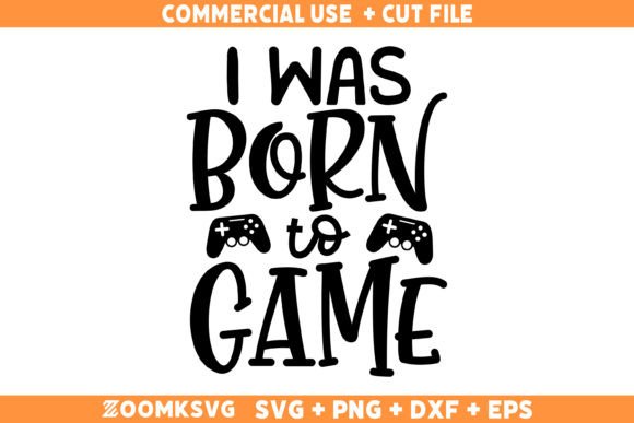 I Was Born to Game Graphics for Crafts and Publishing