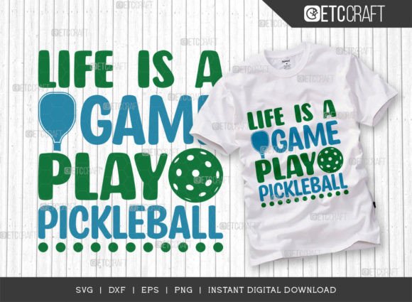 Life is a Game Play Pickleball SVG for Blog Graphics and Crafts